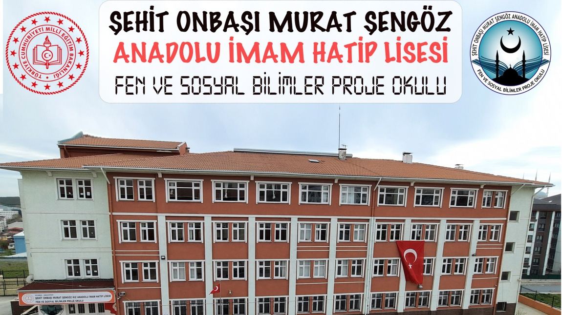 Şehit Onbaşı Murat Şengöz Anadolu İmam Hatip Lisesi